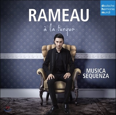 Musica Sequenza Űǳ  (Rameau a la turque)