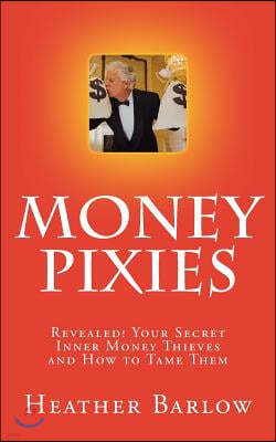 Money Pixies: Stop your past from stealing your future!