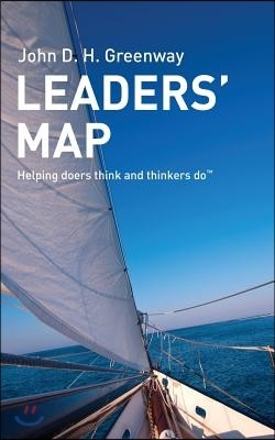 Leaders' Map: Helping doers think and thinkers do