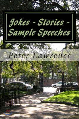 Jokes - Stories - Sample Speeches For All Occasions: How To Make Successful Speeches