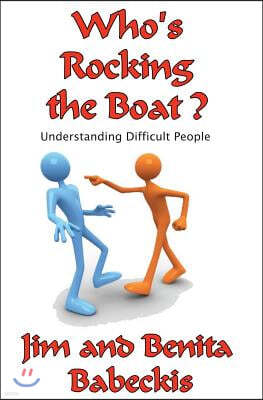 Who's Rocking the Boat?: Understanding Difficult People