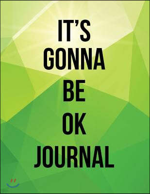 It's Gonna Be Okay Journal