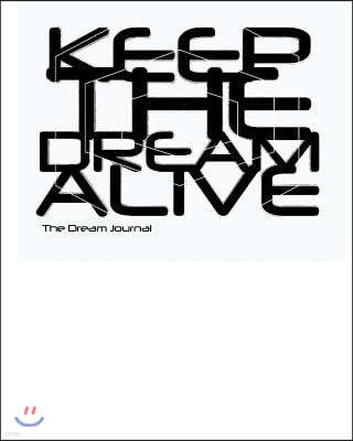 Keep The Dream Alive Journal: Classic Blank Lined Journal Notebook