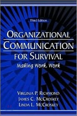 Organizational Communication for Survival: Making Work, Work 3/E