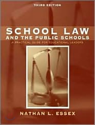 School Law and the Public Schools: A Practical Guide for Educational Leaders, 3/E