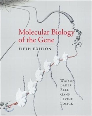 Molecular Biology of the Gene, 5/E