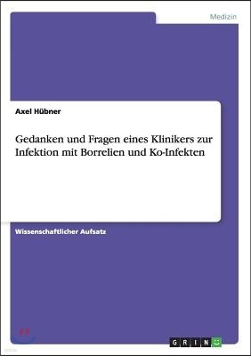 Gedanken und Fragen eines Klinikers zur Infektion mit Borrelien und Ko-Infekten