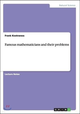 Famous mathematicians and their problems