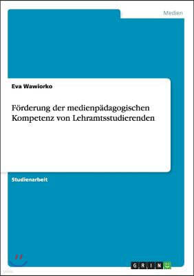 F?rderung Der Medienp?dagogischen Kompetenz Von Lehramtsstudierenden