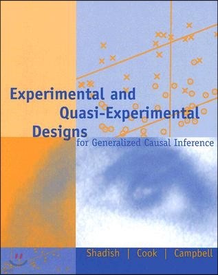 Experimental and Quasi-Experimental Designs for Generalized Causal Inference