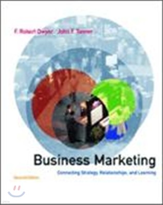 Business Marketing : Connecting Strategy,Relationships and Learning 2/E