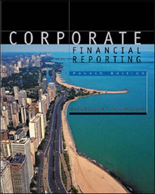 Corporate Financial Reporting : Text and Cases 4/E