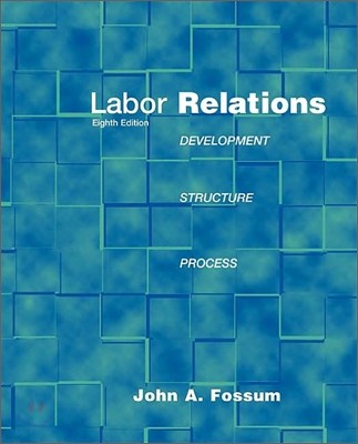 Labor Relations : Development, Structure, Processes, 8/E