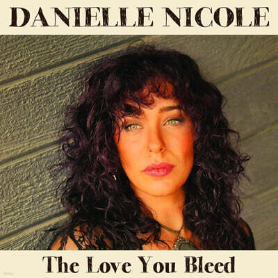 Danielle Nicole (다니엘 니콜) - The Love You Bleed