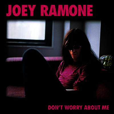 Joey Ramone — Don't Worry About Me 앨범 커버