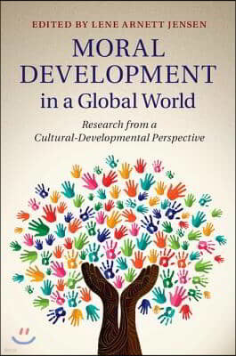 Moral Development in a Global World: Research from a Cultural-Developmental Perspective