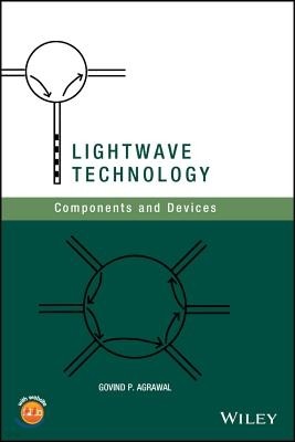 LightWave Technology: Components and Devices