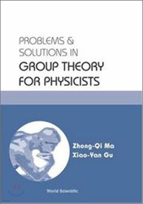 Problems and Solutions in Group Theory for Physicists