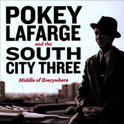 Pokey LaFarge & the South City Three — Middle Of Everywhere 앨범 커버