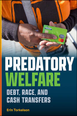 Duke University Press Predatory Welfare: Debt, Race, and Cash Transfers