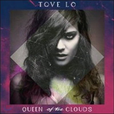 Tove Lo — Queen Of The Clouds 앨범 커버