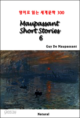 Maupassant Short Stories 6 - 영어로 읽는 세계문학 300