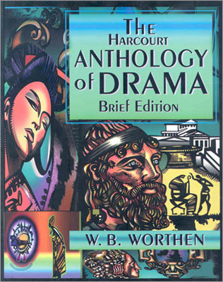 The Harcourt Anthology of Drama : Brief Edition