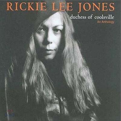 Rickie Lee Jones - Duchess of Coolsville: An Anthology