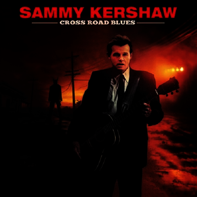 Sammy Kershaw — Cross Road Blues 앨범 커버