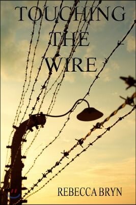 Touching the Wire: A doctor and nurse fight to save lives, and find love in a Nazi death-camp. Seventy years later the doctor's granddaughter, intrigu