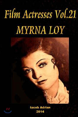 Film Actresses Vol.21 MYRNA LOY: Part 1