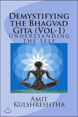 Demystifying the Bhagvad Gita: Understanding the Self