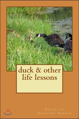 duck & other life lessons: poetry by Bradford Barrow