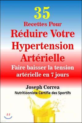 35 Recettes Pour Reduire Votre Hypertension Arterielle: Faire baisser la tension