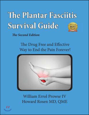 Plantar Fasciitis Survival Guide: The Ultimate Program to Beat Plantar Fasciitis!