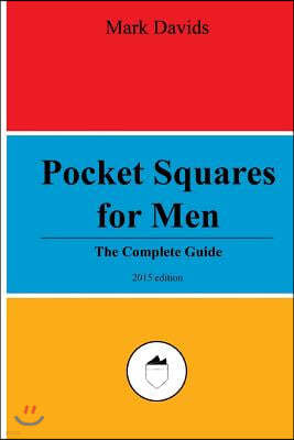 Pocket Squares for Men: The Complete Guide