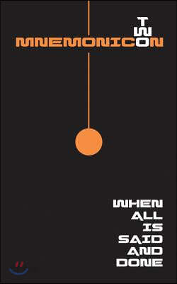 When All Is Said And Done: Mnemonicon Two