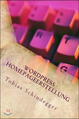 WordPress - Homepageerstellung: Quick Guide