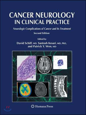 Cancer Neurology in Clinical Practice: Neurologic Complications of Cancer and Its Treatment