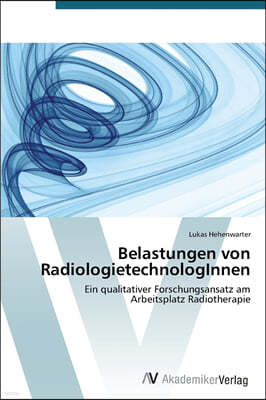 Belastungen von RadiologietechnologInnen