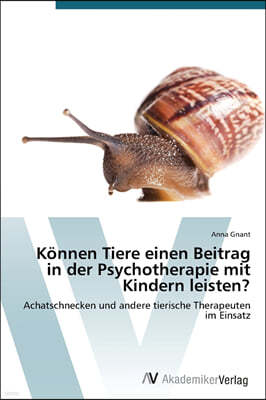 Konnen Tiere einen Beitrag in der Psychotherapie mit Kindern leisten?