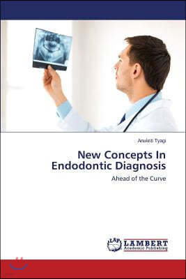 New Concepts In Endodontic Diagnosis