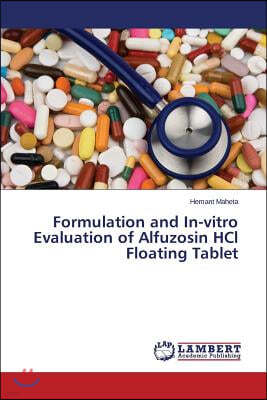 Formulation and In-vitro Evaluation of Alfuzosin HCl Floating Tablet