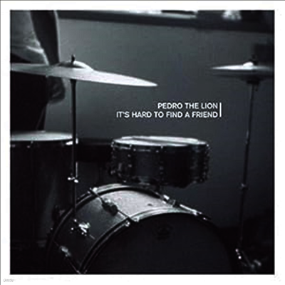 Pedro The Lion — It's Hard To Find A Friend (Remastered) 앨범 커버