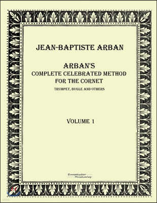 Arban?s complete celebrated method for the cornet