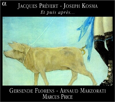 Prevert-Kosma : Et puis apres... : FlorensㆍMarzoratiㆍPrice