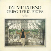 Grieg : Lyric Pieces : Izumi Tateno