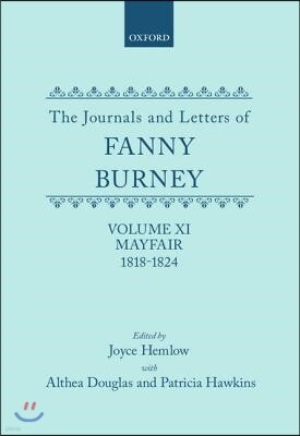The Journals and Letters of Fanny Burney (Madame d'Arblay) Volume XI: Mayfair 1818-1824: Letters 1180-1354