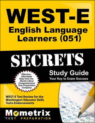 WEST-E English Language Learners (051) Secrets Study Guide