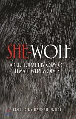 She-Wolf: A Cultural History of Female Werewolves